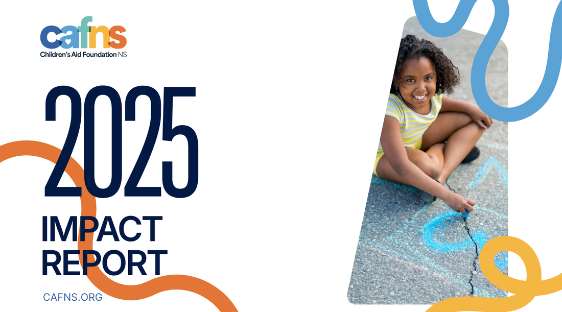 Children’s Aid Foundation of Nova Scotia 2025 Impact Report